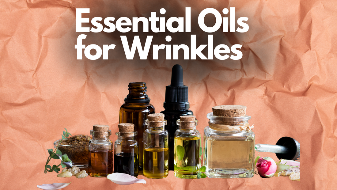 Essential Oils for Wrinkles