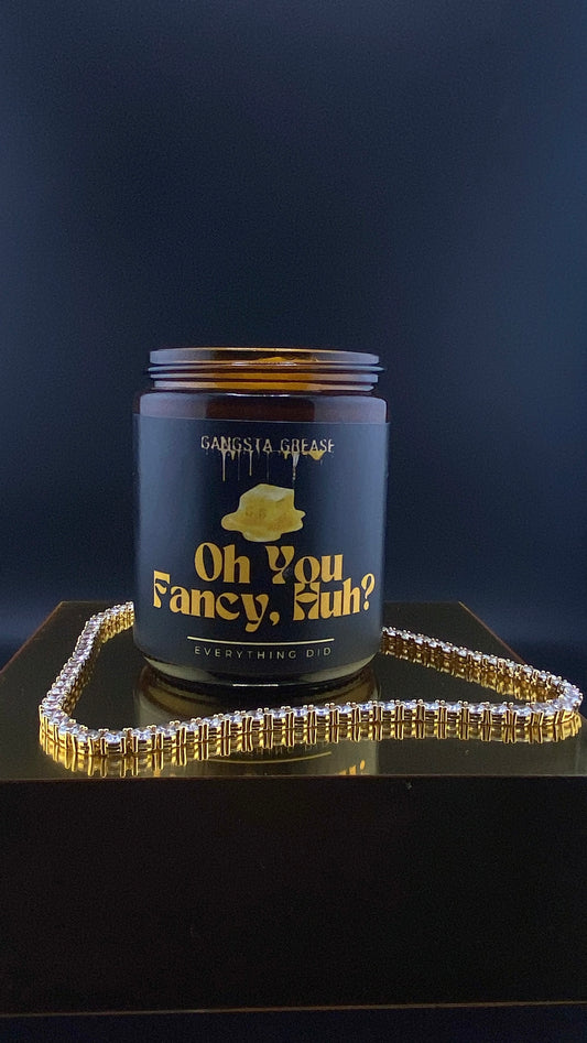 Oh You Fancy, Huh? (PRE-ORDER)